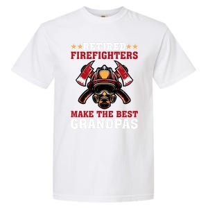 Funny Retired Firefighters Make The Best Grandpas Gift Garment-Dyed Heavyweight T-Shirt