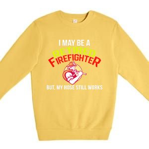 Funny Retired Fire Gift Firefighter Retiret Premium Crewneck Sweatshirt