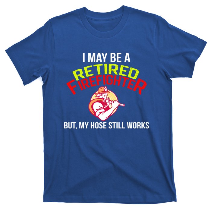 Funny Retired Fire Gift Firefighter Retiret T-Shirt