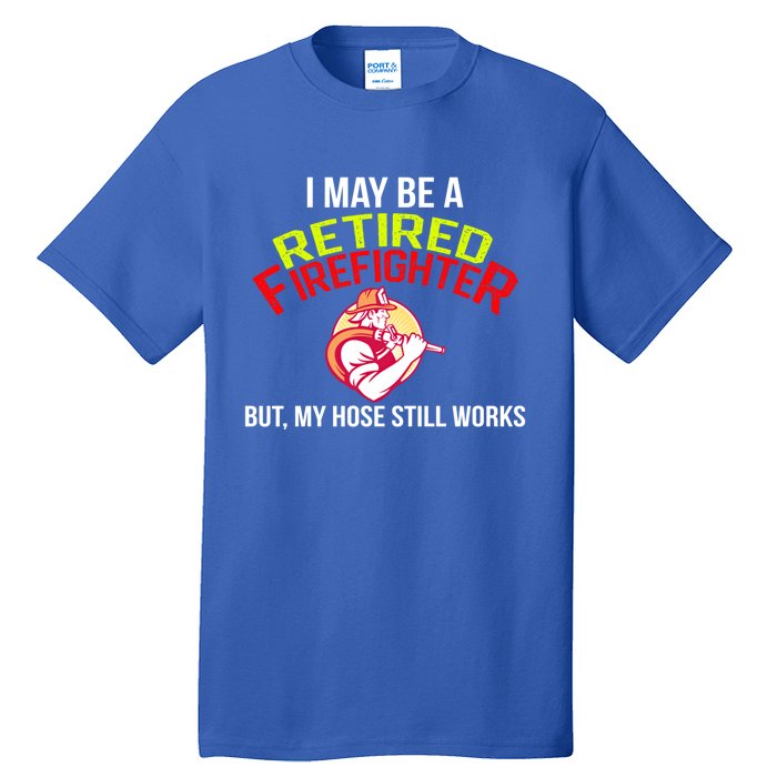 Funny Retired Fire Gift Firefighter Retiret Tall T-Shirt