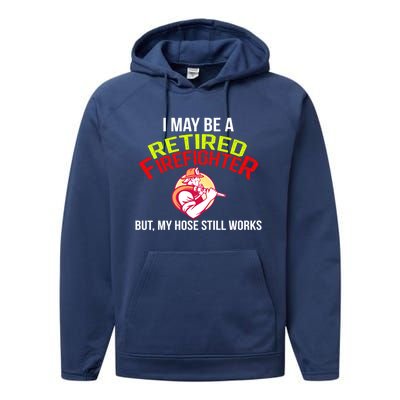 Funny Retired Fire Gift Firefighter Retiret Performance Fleece Hoodie