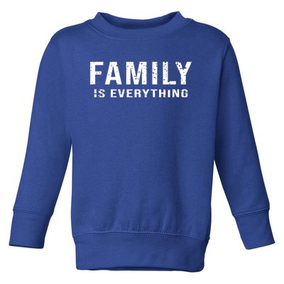 Family Reunion Family Is Everything Family Reunion Gift Toddler Sweatshirt