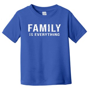 Family Reunion Family Is Everything Family Reunion Gift Toddler T-Shirt