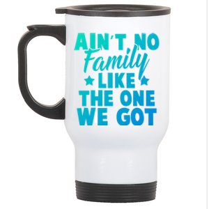 Family Reunion Family Connection No Family Like One We Got Funny Gift Stainless Steel Travel Mug