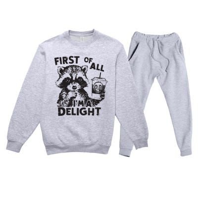 Funny Raccoon First Of All IM A Delight Sarcastic Premium Crewneck Sweatsuit Set