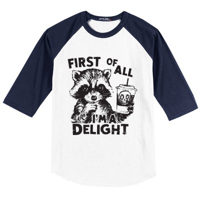 Funny Raccoon First Of All IM A Delight Sarcastic Baseball Sleeve Shirt