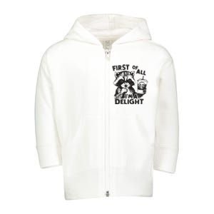 Funny Raccoon First Of All IM A Delight Sarcastic Toddler Zip Fleece Hoodie