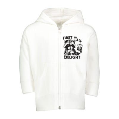 Funny Raccoon First Of All IM A Delight Sarcastic Toddler Zip Fleece Hoodie