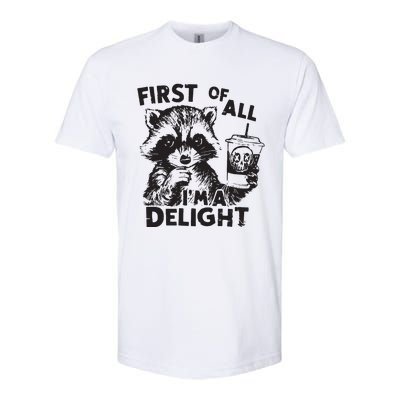 Funny Raccoon First Of All IM A Delight Sarcastic Softstyle CVC T-Shirt