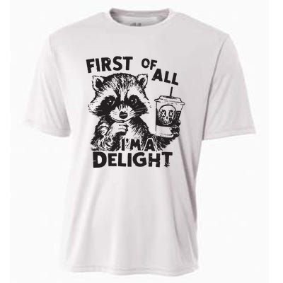 Funny Raccoon First Of All IM A Delight Sarcastic Cooling Performance Crew T-Shirt