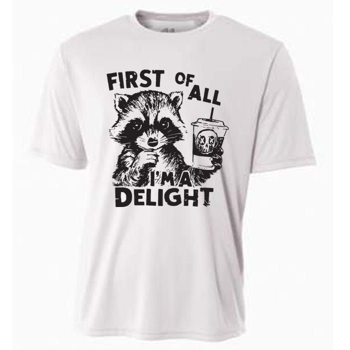 Funny Raccoon First Of All IM A Delight Sarcastic Cooling Performance Crew T-Shirt