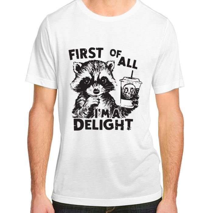 Funny Raccoon First Of All IM A Delight Sarcastic Adult ChromaSoft Performance T-Shirt