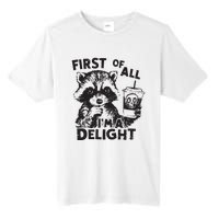 Funny Raccoon First Of All IM A Delight Sarcastic Tall Fusion ChromaSoft Performance T-Shirt