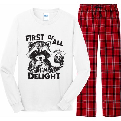 Funny Raccoon First Of All IM A Delight Sarcastic Long Sleeve Pajama Set