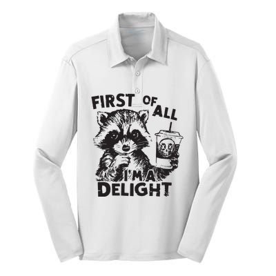 Funny Raccoon First Of All IM A Delight Sarcastic Silk Touch Performance Long Sleeve Polo