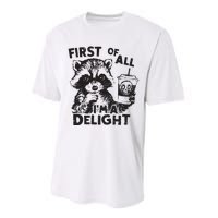 Funny Raccoon First Of All IM A Delight Sarcastic Performance Sprint T-Shirt