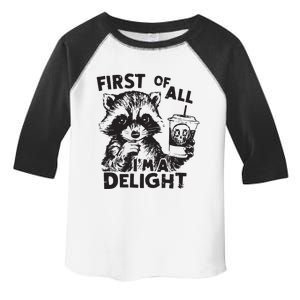 Funny Raccoon First Of All IM A Delight Sarcastic Toddler Fine Jersey T-Shirt