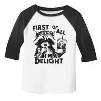 Funny Raccoon First Of All IM A Delight Sarcastic Toddler Fine Jersey T-Shirt