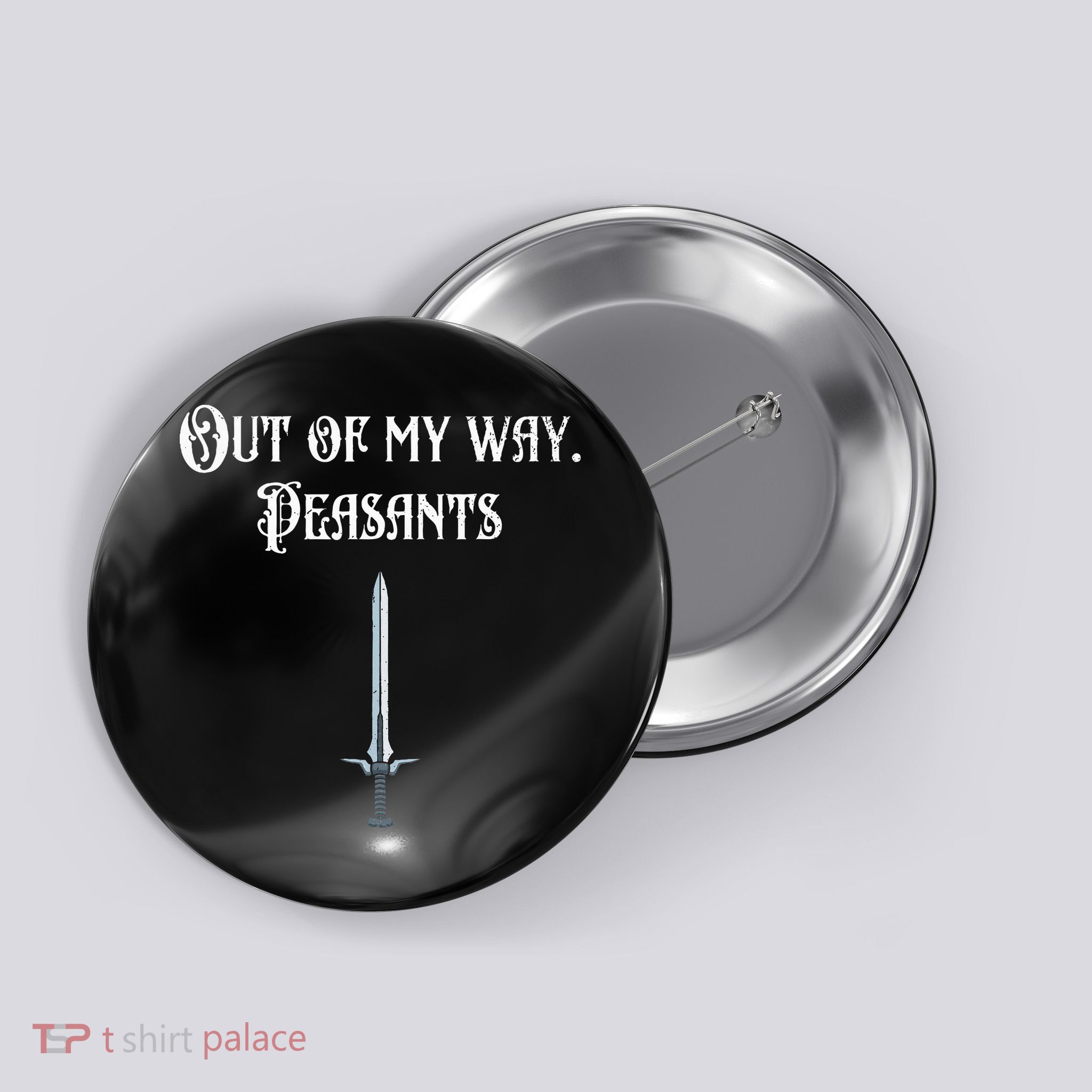 Funny Renaissance Festival Out Of My Way Peasants Button