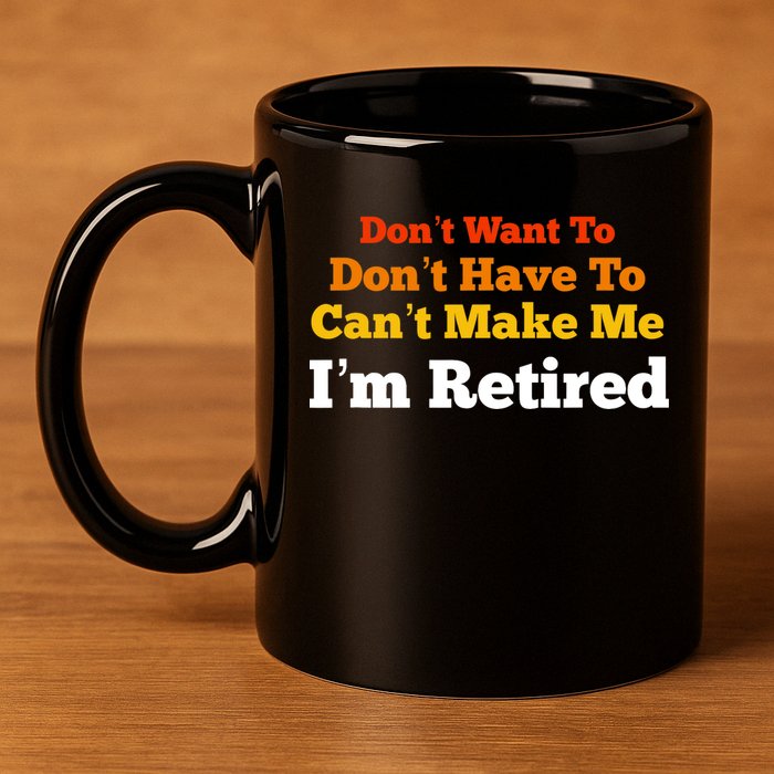 Funny Retirement For Adult, Sarcastic Graphic Tee 11oz C Handle Ceramic Mug