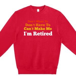 Funny Retirement For Adult, Sarcastic Graphic Tee Premium Crewneck Sweatshirt