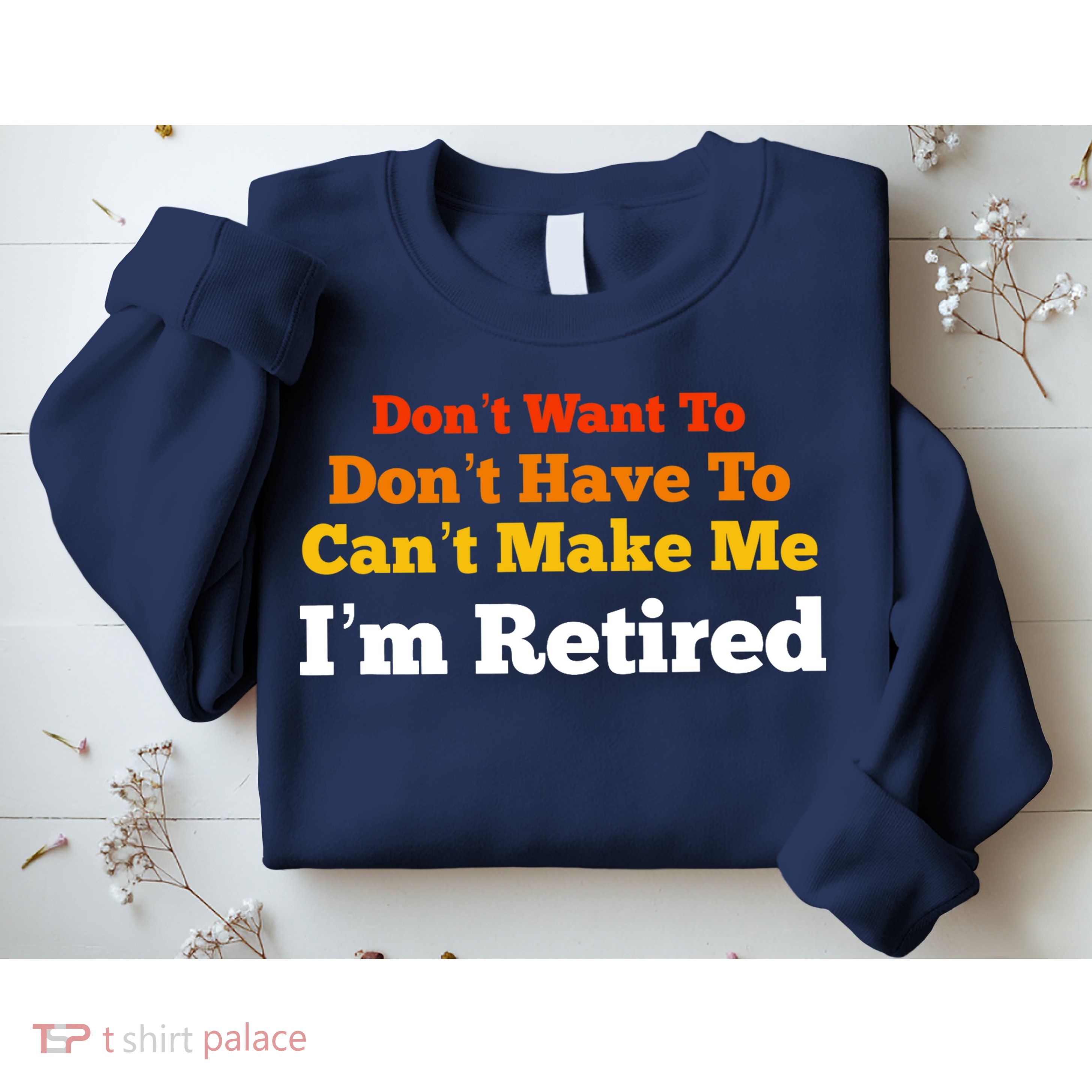 Funny Retirement For Adult, Sarcastic Graphic Tee Sweatshirt