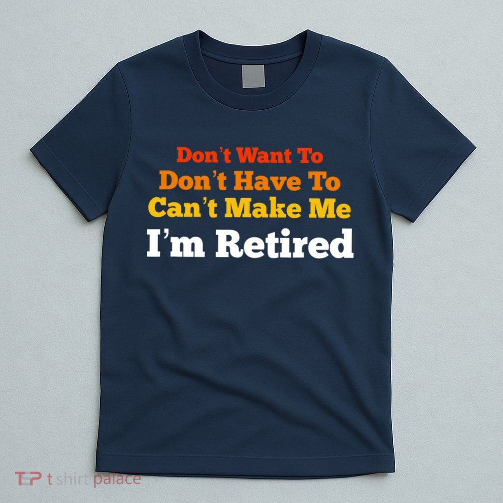 Funny Retirement For Adult, Sarcastic Graphic Tee T-Shirt
