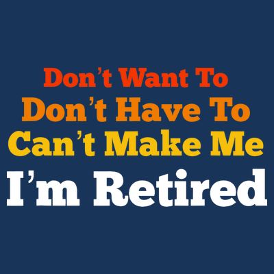 Funny Retirement For Adult, Sarcastic Graphic Tee T-Shirt