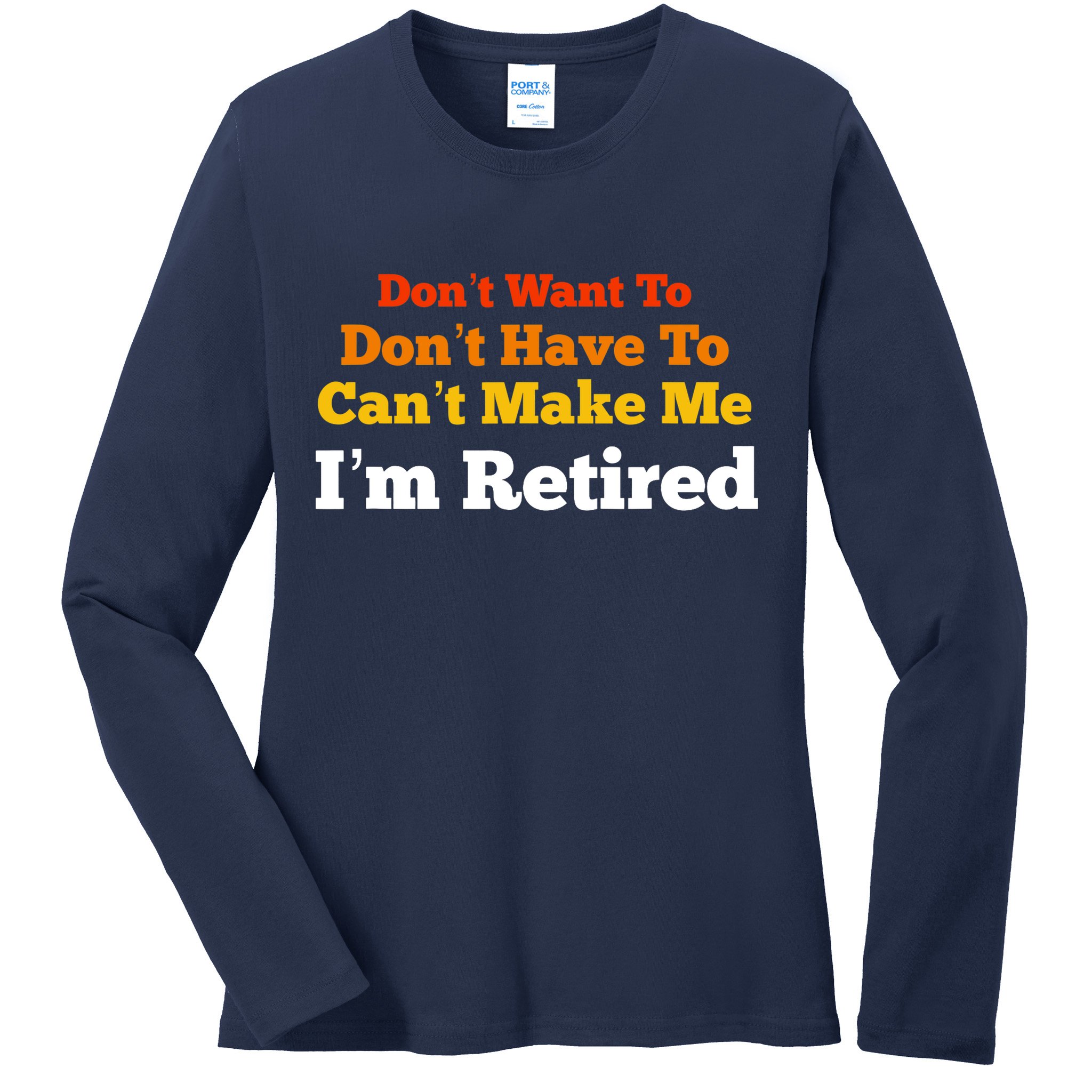 Funny Retirement For Adult, Sarcastic Graphic Tee Ladies Long Sleeve Shirt