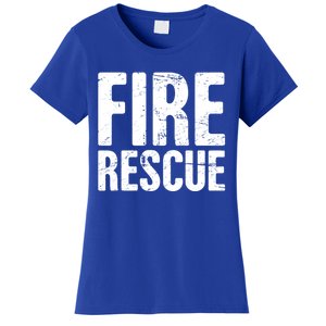 Fire Rescue Fire Departt And Fire Fighter / Firefighter Meaningful Gift Women's T-Shirt