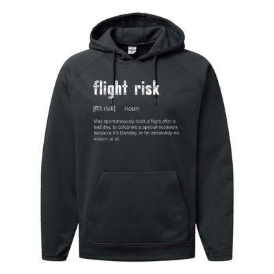 Flight Risk For Frequent Travelers Funny Travel Definition Performance Fleece Hoodie