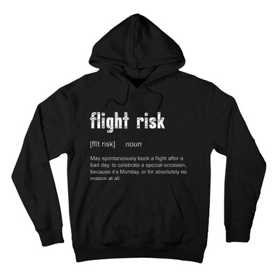 Flight Risk For Frequent Travelers Funny Travel Definition Hoodie