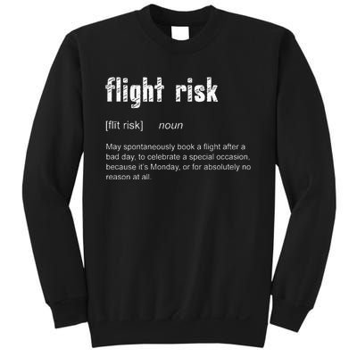 Flight Risk For Frequent Travelers Funny Travel Definition Sweatshirt