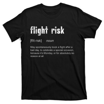 Flight Risk For Frequent Travelers Funny Travel Definition T-Shirt