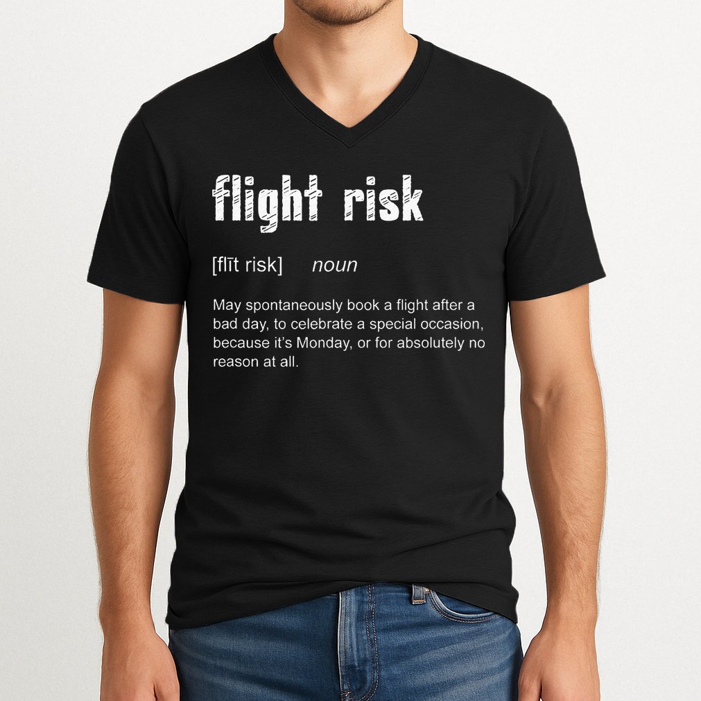 Flight Risk For Frequent Travelers Funny Travel Definition V-Neck T-Shirt