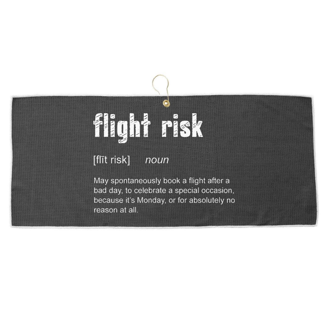 Flight Risk For Frequent Travelers Funny Travel Definition Large Microfiber Waffle Golf Towel