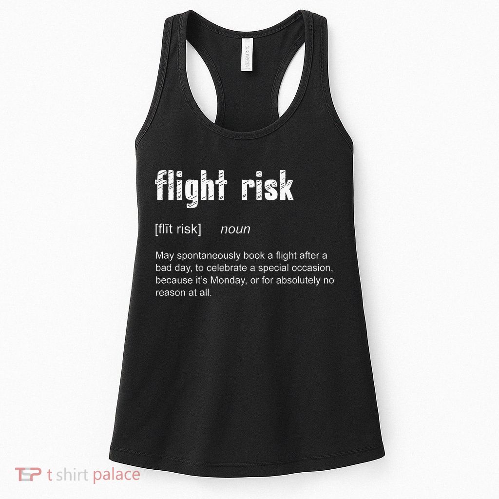 Flight Risk For Frequent Travelers Funny Travel Definition Womens Tank Top