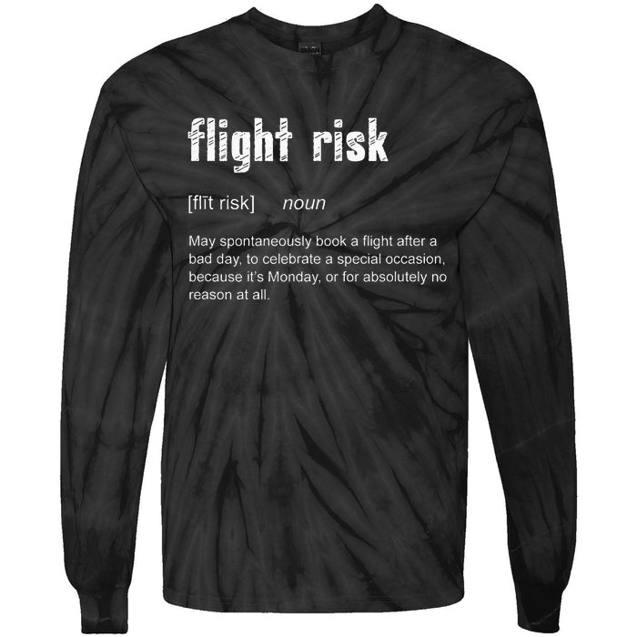 Flight Risk For Frequent Travelers Funny Travel Definition Tie-Dye Long Sleeve Shirt