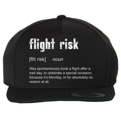Flight Risk For Frequent Travelers Funny Travel Definition Wool Snapback Cap