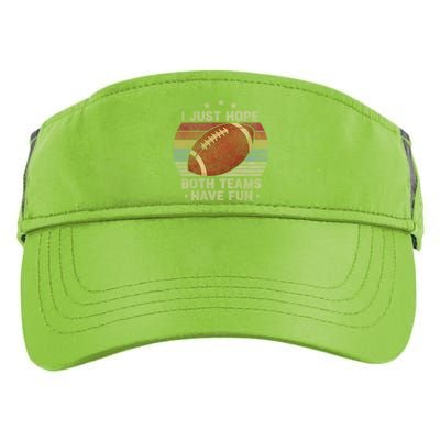 Funny Retro Football Gift I Just Hope Both Teams Have Fun Great Gift Adult Drive Performance Visor