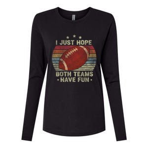 Funny Retro Football Gift I Just Hope Both Teams Have Fun Great Gift Womens Cotton Relaxed Long Sleeve T-Shirt