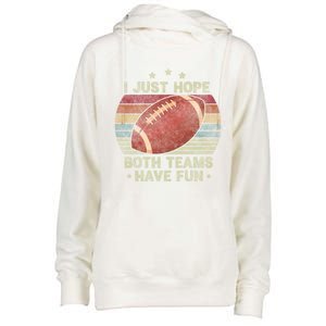 Funny Retro Football Gift I Just Hope Both Teams Have Fun Great Gift Womens Funnel Neck Pullover Hood