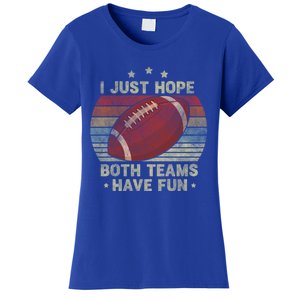 Funny Retro Football Gift I Just Hope Both Teams Have Fun Great Gift Women's T-Shirt