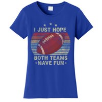 Funny Retro Football Gift I Just Hope Both Teams Have Fun Great Gift Women's T-Shirt