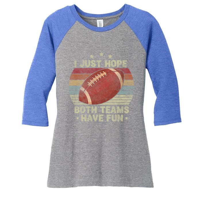 Funny Retro Football Gift I Just Hope Both Teams Have Fun Great Gift Women's Tri-Blend 3/4-Sleeve Raglan Shirt