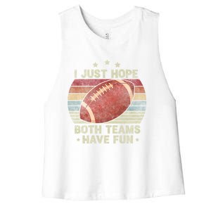 Funny Retro Football Gift I Just Hope Both Teams Have Fun Great Gift Women's Racerback Cropped Tank