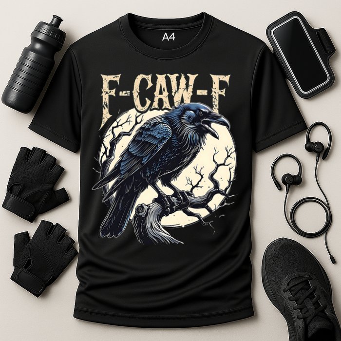 F-CAW-F Raven Funny Crow Pun Retro Gothic Aesthetic  Performance Shirt