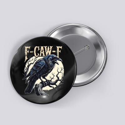 F-CAW-F Raven Funny Crow Pun Retro Gothic Aesthetic  Button