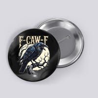 F-CAW-F Raven Funny Crow Pun Retro Gothic Aesthetic  Button