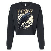 F-CAW-F Raven Funny Crow Pun Retro Gothic Aesthetic  Cropped Pullover Crew